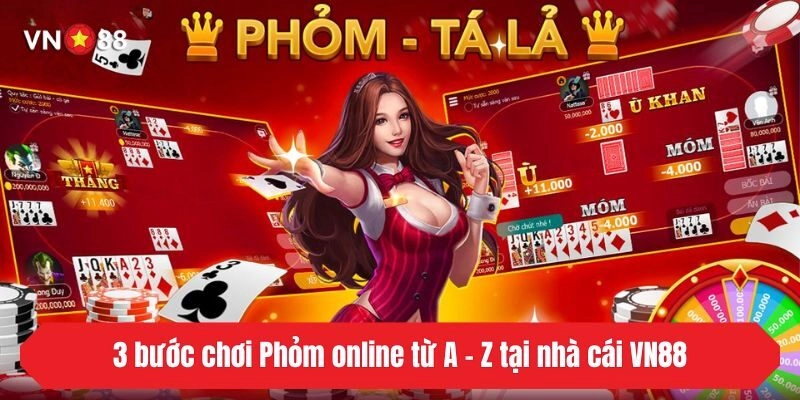 3 bước chơi Phỏm online từ A – Z tại nhà cái VN88