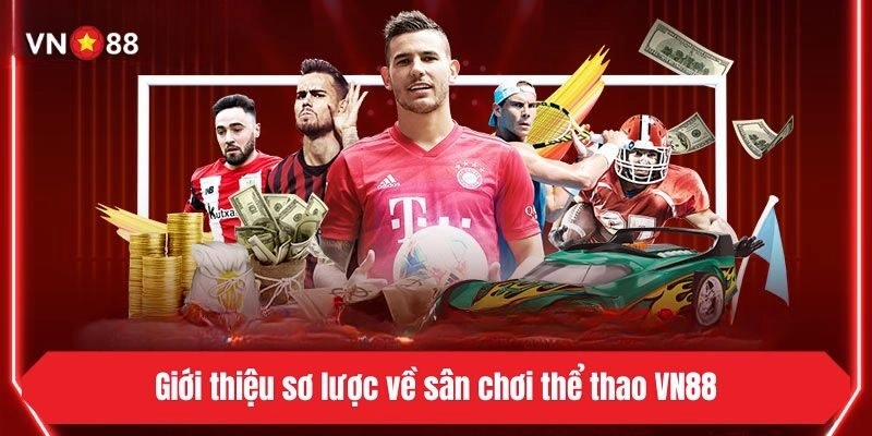 Giới thiệu sơ lược về sân chơi thể thao VN88